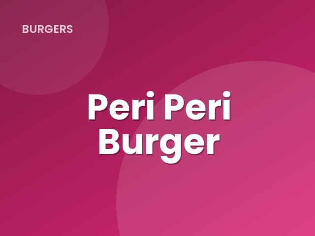 Peri Peri Burger